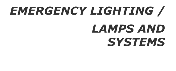 EMERGENCY LIGHTING / LAMPS AND   SYSTEMS