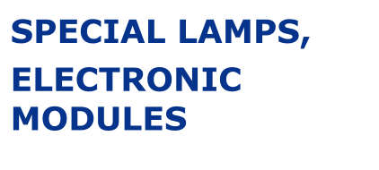 SPECIAL LAMPS, ELECTRONIC MODULES