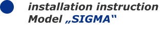 installation instruction Model „SIGMA“