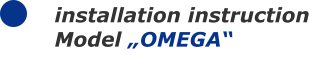installation instruction Model „OMEGA“