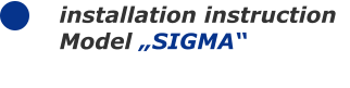 installation instruction Model „SIGMA“
